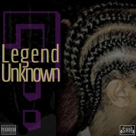 Legend Unknown | Boomplay Music