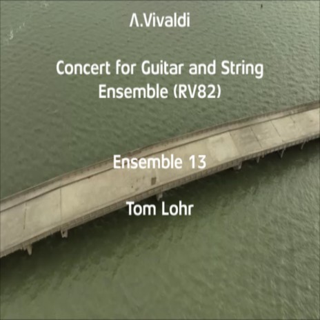 Concert for Guitar and String Ensemble, RV 82: II. Largo ft. Ensemble 13 | Boomplay Music