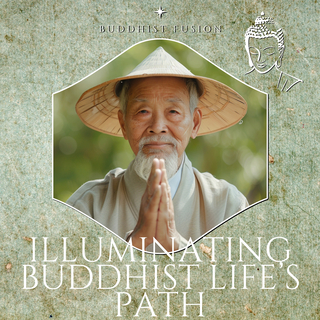 Illuminating Buddhist Life’s Path