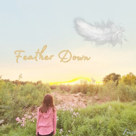 Feather Down | Boomplay Music
