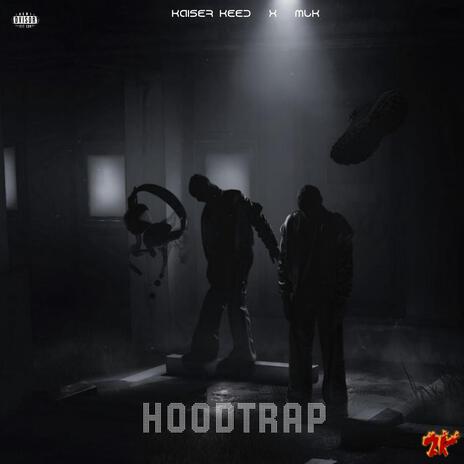 Hoodtrap ft. MLK | Boomplay Music