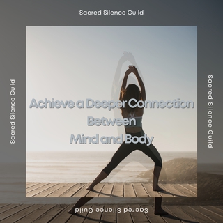 Achieve a Deeper Connection Between Mind and Body