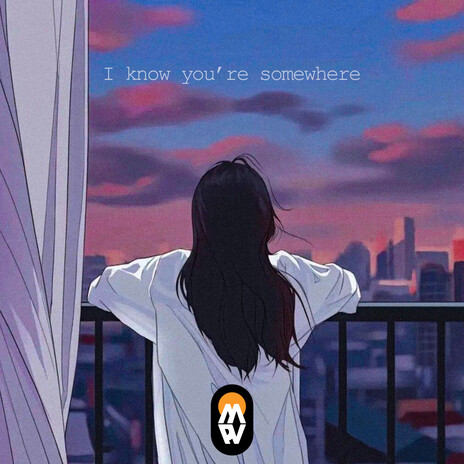 I know you're somewhere ft. Lowmeek & Shiloh Dynasty | Boomplay Music