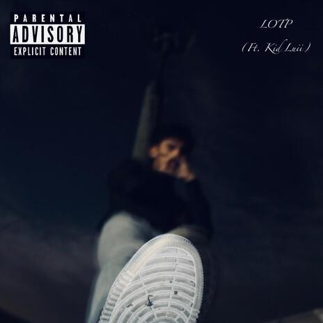 LOTP ft. Kid Luii | Boomplay Music