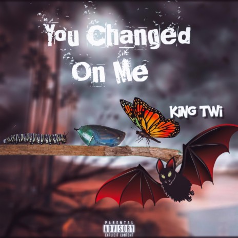 You Changed On Me | Boomplay Music