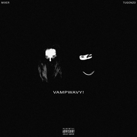 VAMPWAVY! ft. tuGONZO | Boomplay Music