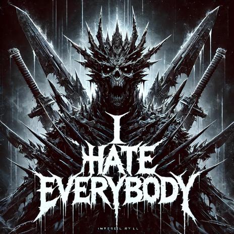 I Hate Everybody | Boomplay Music