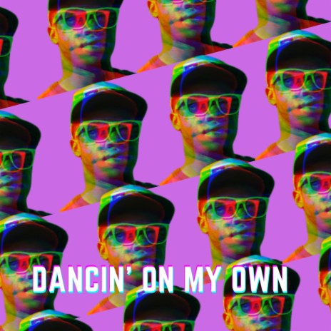 Dancin' On My Own | Boomplay Music