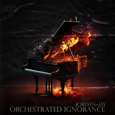 Orchestrated Ignorance | Boomplay Music