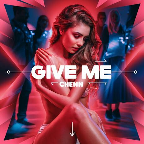 Give Me | Boomplay Music