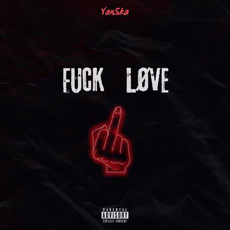 Fuck Love | Boomplay Music