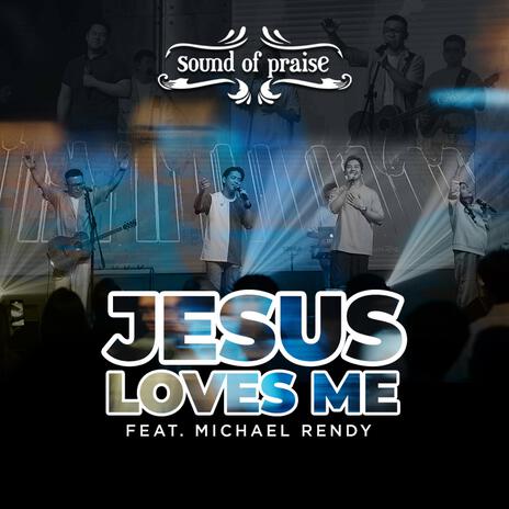 Jesus Loves Me ft. Michael Rendy | Boomplay Music