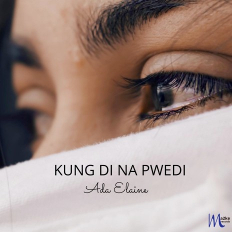 Kung Di Na Pwedi | Boomplay Music