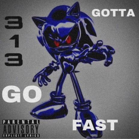 GOTTA GO FAST | Boomplay Music