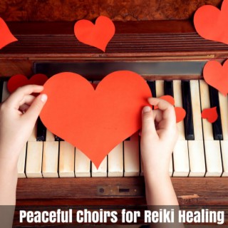 Peaceful Choirs for Reiki Healing