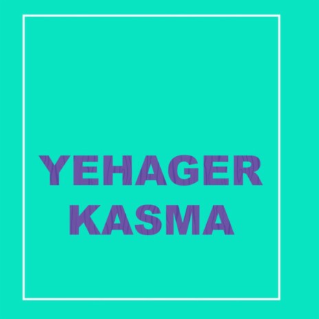 Yehager Kasma | Boomplay Music