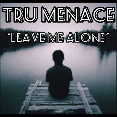 Leave me alone | Boomplay Music