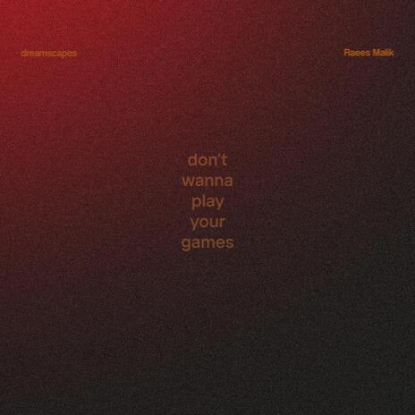 i don't wanna play your games (Sped Up) | Boomplay Music