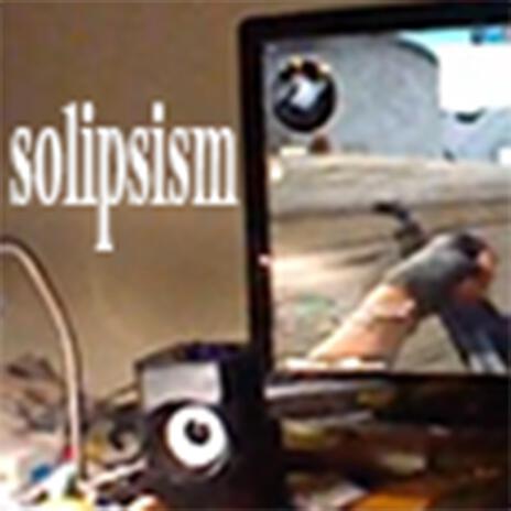 solipsism | Boomplay Music