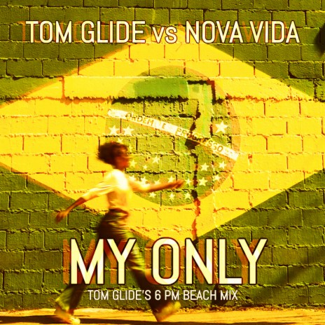 My Only (Tom Glide's 6 PM Beach Mix) ft. Nova Vida