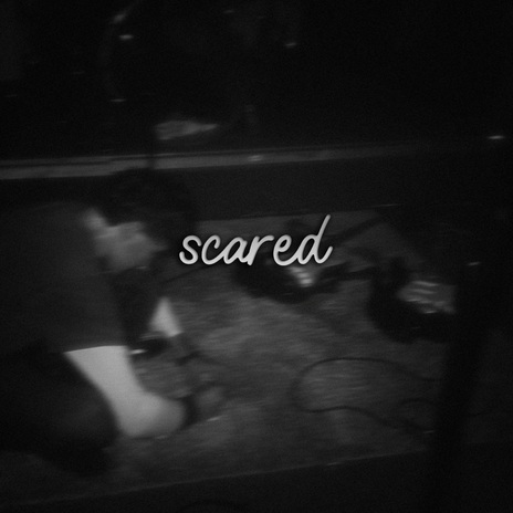 Scared | Boomplay Music