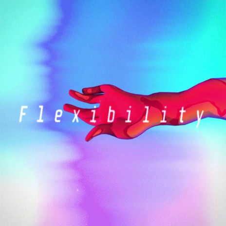 Flexibility | Boomplay Music