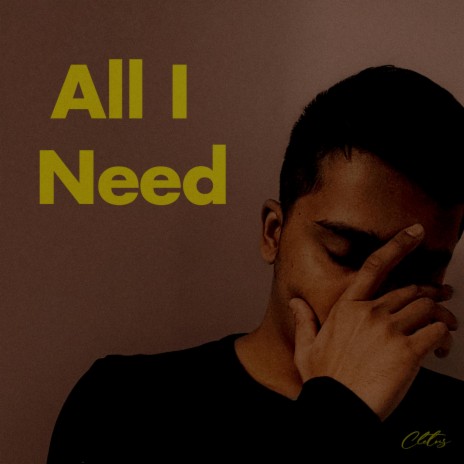 All I Need | Boomplay Music