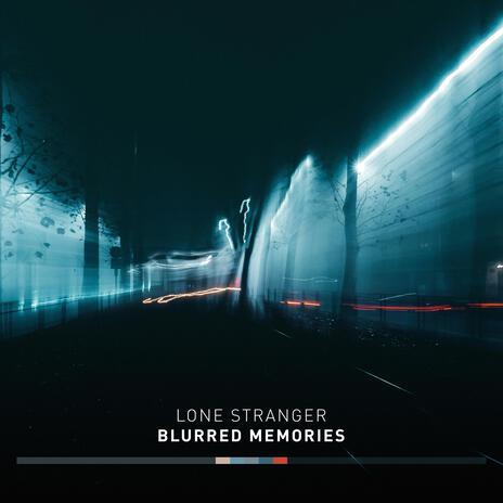 Blurred Memories | Boomplay Music