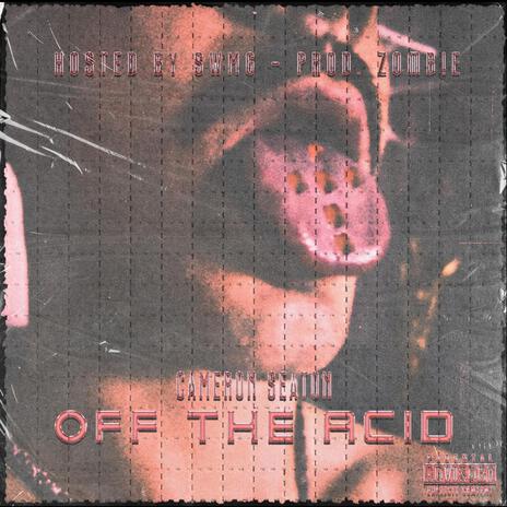 Off The Acid (Hosted By Shadow Wizard Money Gang) | Boomplay Music