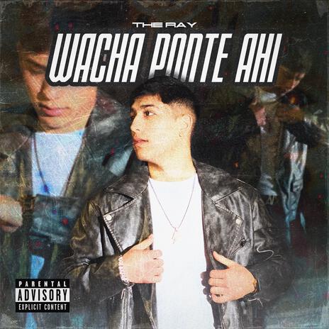 Wacha Ponte Ahi | Boomplay Music