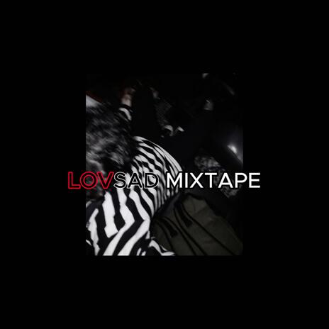 LOVSAD MIXTAPE | Boomplay Music