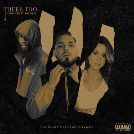 There Too ft. MeatSpady & Analise | Boomplay Music