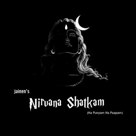 Nirvana Shatkam (Na Punyam Na Paapam) | Boomplay Music