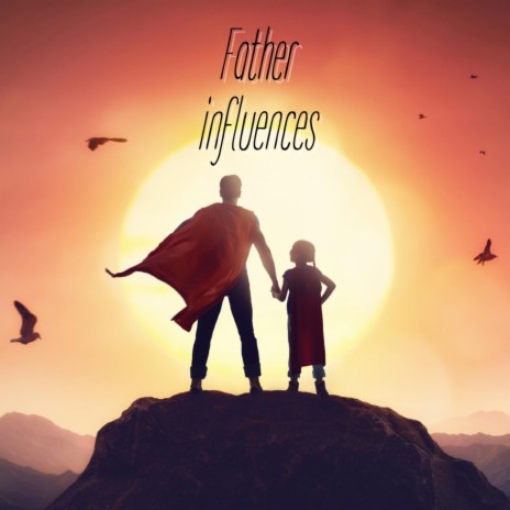 Father Influences