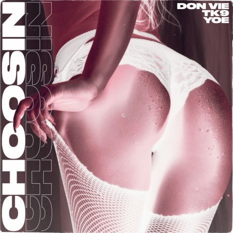 Choosin ft. Yoe & TK9 | Boomplay Music