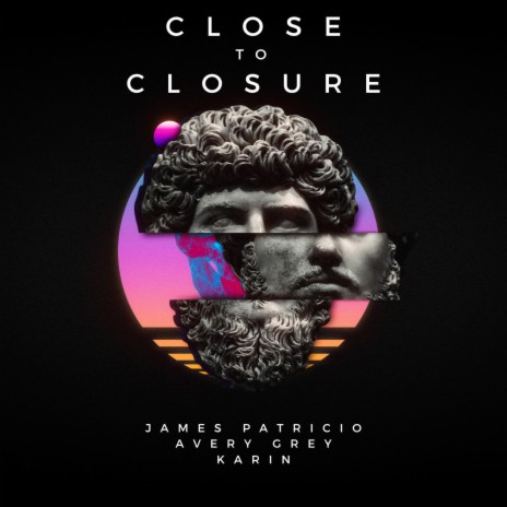 Close To Closure ft. Avery Grey & Karin | Boomplay Music