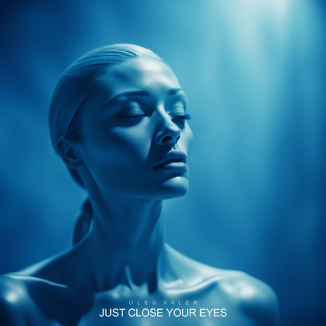 Just Close Your Eyes | Boomplay Music