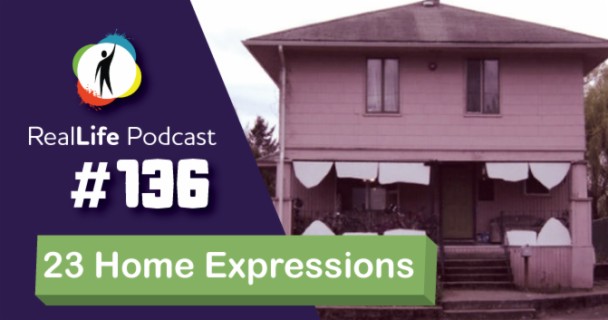 136 - What's Up Homie? (23 Home Expressions)