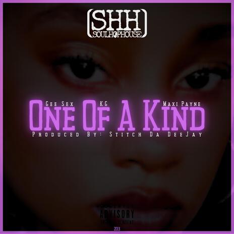 One Of A Kind ft. KG, Gee Sex & Maxi Payne