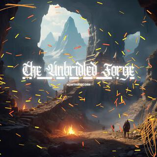 The Unbridled Forge