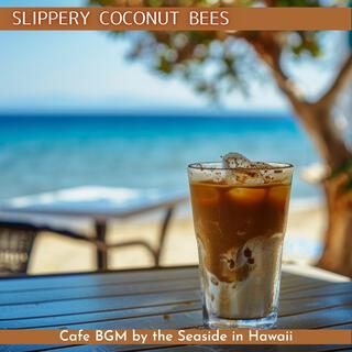 Cafe Bgm by the Seaside in Hawaii