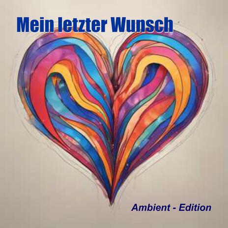 Mein letzter Wunsch (Ambient - Edition)