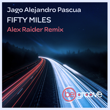 Fifty Miles (Alex Raider Radio Mix)