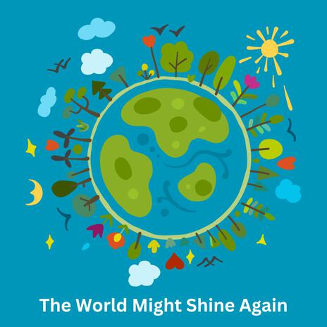 The World Might Shine Again ft. Nicholas D'Andrea & Avondale Elementary | Boomplay Music