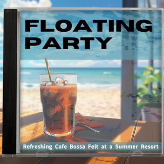 Refreshing Cafe Bossa Felt at a Summer Resort