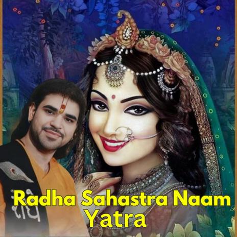 Radha Sahastra Naam Yatra ft. Gaurav Krishan Goswami | Boomplay Music