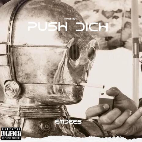 PUSH DICH | Boomplay Music