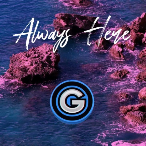 Always Here | Boomplay Music