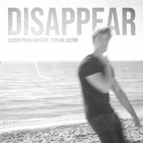 Disappear ft. Taylor Castro | Boomplay Music