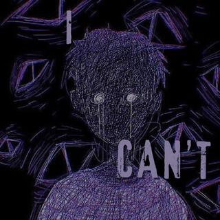 I can't lyrics | Boomplay Music